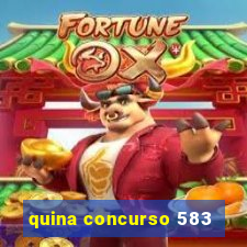 quina concurso 583